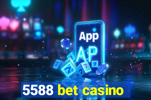5588 bet casino
